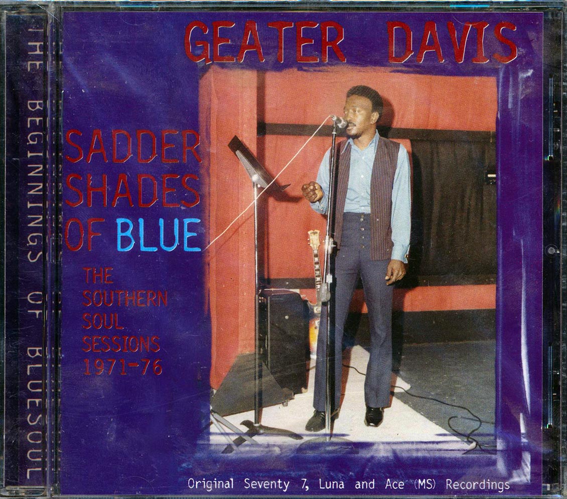 Geater Davis - Sadder Shades Of Blue: The Southern Soul Sessions 1971-76 (22 tracks) (remastered) Music CD