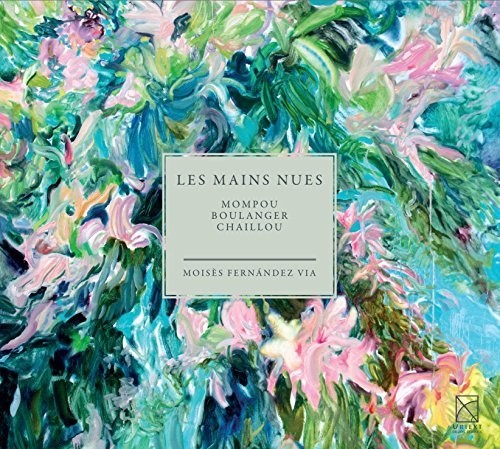 the album cover for Mompou / Moises Fernandez Via - Les Mains Nues - the Bare Hands