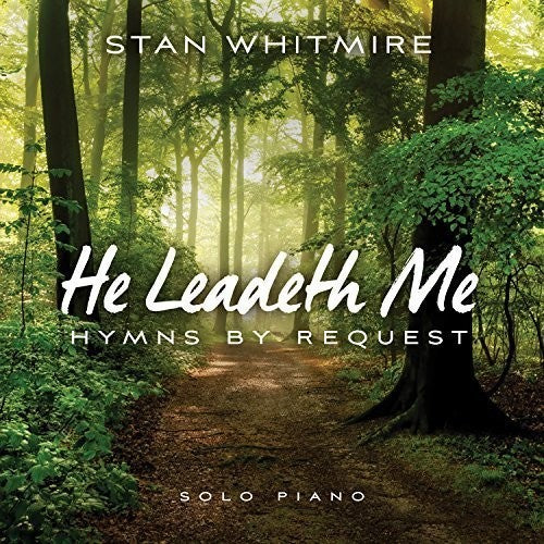 the album cover for Whitmire, Stan - He Leadeth Me: Hymns By Request