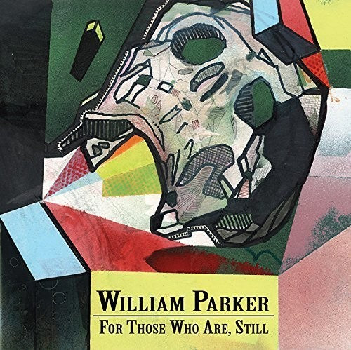 Parker,william - For Those Who Are Still - Music CD