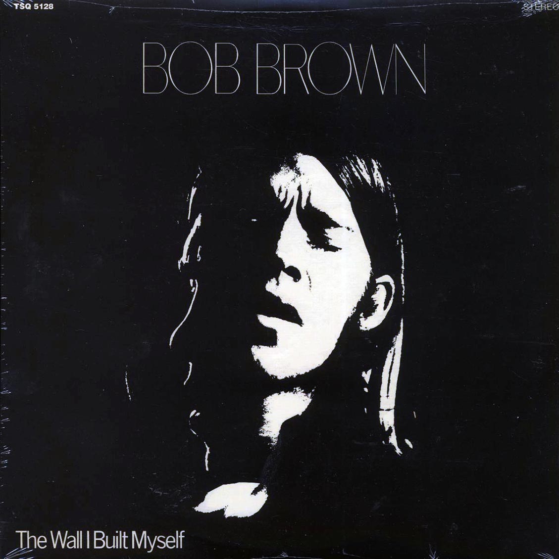 Bob Brown - The Wall I Built Myself (180g) Vinyl Record