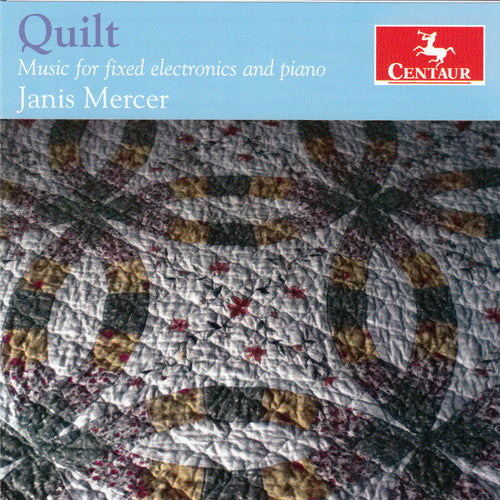 Mercer,janis - Quilt - Music For Fixed Electronics & Piano - Music CD