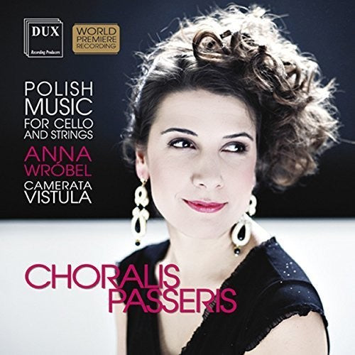 the album cover for Maliszewski / Wrobel / Camerata Vistula - Choralis Passeris - Polish Music for Cello & Strin