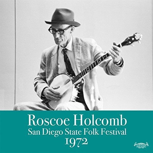 Roscoe Holcomb - San Diego Folk Festival 1972 [LP] Vinyl Record