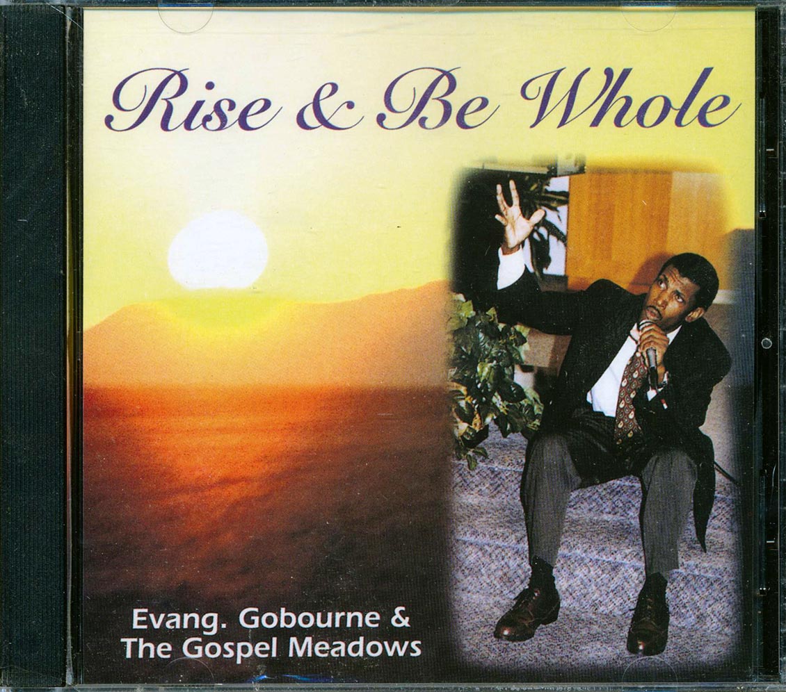 Evang. Gobourne & The Gospel Meadows - Rise & Be Whole Music CD
