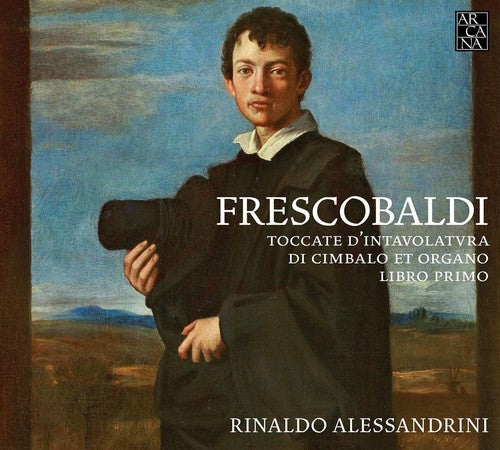 the album cover for Rinaldo Alessandrini - Toccate D'intavolatura Di Cimbalo Et Organo - Libr
