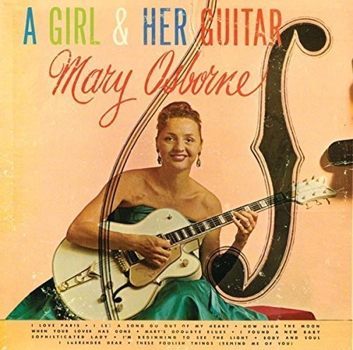 Osborne,mary - Girl & Her Guitar - Music CD