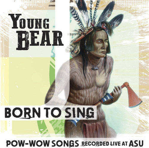 Young Bear - Born To Sing: Pow-wow Songs Rec Live At Asu - Music CD