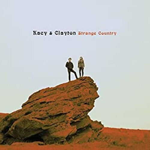 Kacy & Clayton - Strange Country - Vinyl Record