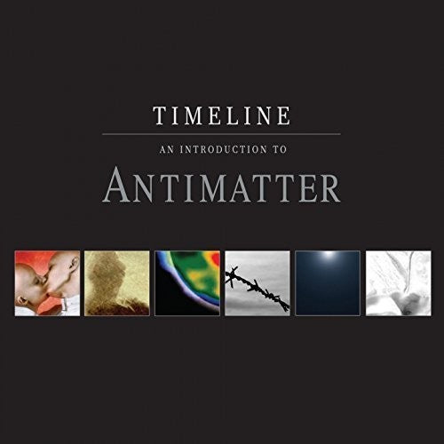 the album cover for Antimatter - Timeline - An Introduction to Antimatter