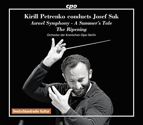 the album cover for Suk / Berlin Comic Opera Orchestra / Petrenko - Kirill Petrenko Conducts Josef Suk