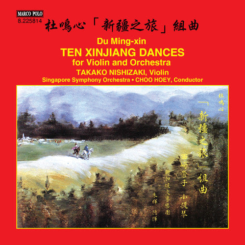 Ming-xin / Nishizaki / Singapore Symphony / Hoey - 10 Xinjiang Dances For Violin & Orchestra - Music CD