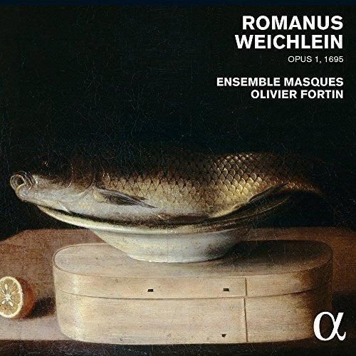 Weichlein / Ensemble Masques / Fortin,olivier - Romanus Weichlein Op. 1 (1695) - Music CD