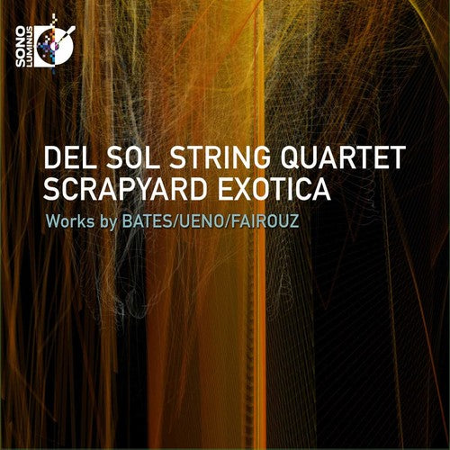 Bates / Del Sol Quartet - Scrapyard Exotica - Music CD