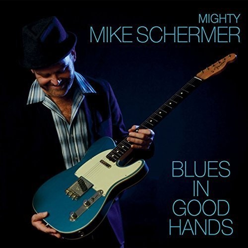 the album cover for Mighty Mike Schermer - Blues In Good Hands [Digipak]