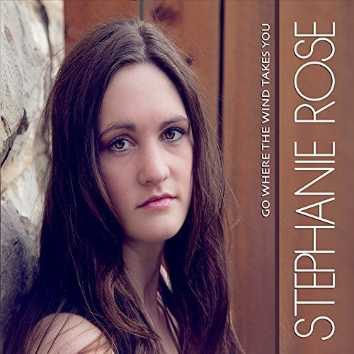 Rose,stephanie - Go Where The Wind Takes You - Music CD