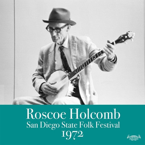 the album cover for Roscoe Holcomb - San Diego Folk Festival 1972