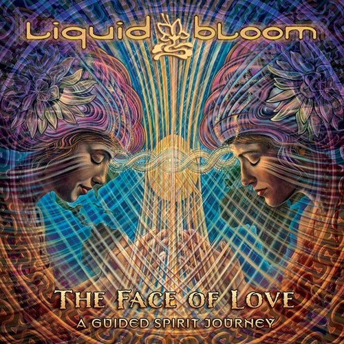 Liquid Bloom - Face Of Love: A Guided Spirit Journey - Music CD