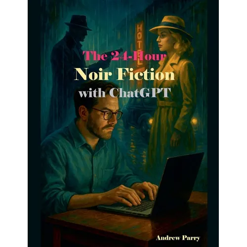 The 24-Hour Noir Fiction with ChatGPT