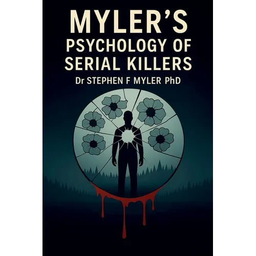 Myler's Psychology of Serial Killers