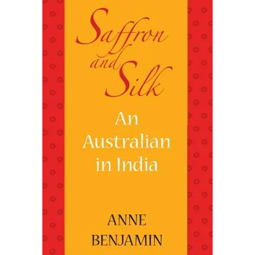 Saffron and Silk: An Australian in India