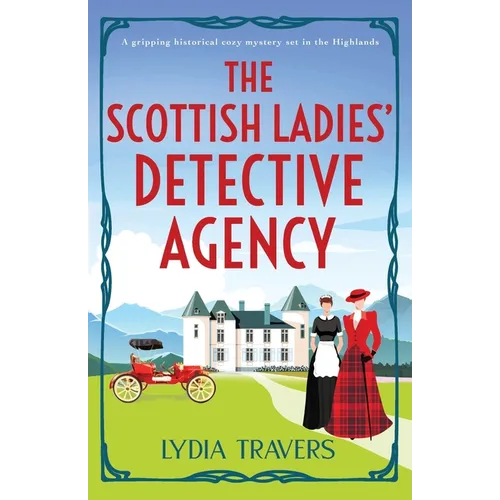 The Scottish Ladies' Detective Agency: A gripping historical cozy mystery set in the Highlands