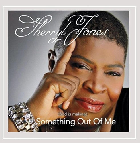 Jones,sherryl - (god Is Making) Something Out Of Me - Music CD