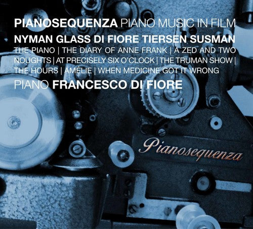 the album cover for Francesco Di Fiore - Pianosequenza - Piano Music in Film
