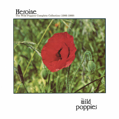 the album cover for Wild Poppies - Heroine: Complete Wild Poppies Collection 1986-89