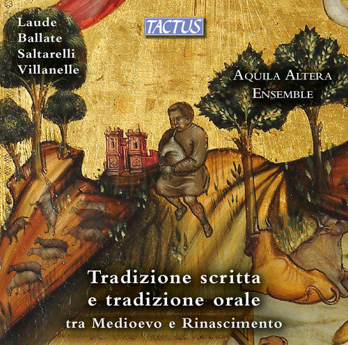 Aquila Altera Ensemble - Laude Ballate Saltarelli & Villanelle - Music CD