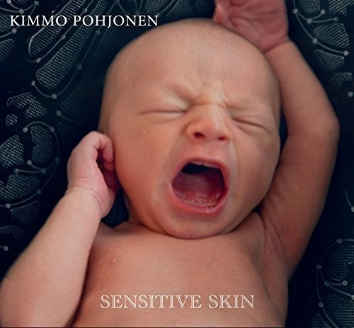Pohjonen,kimmo - Sensitive Skin - Music CD