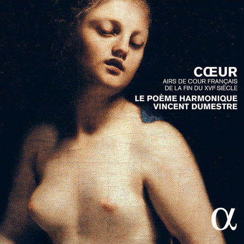 the album cover for De Baulieu / Poeme Harmonique / Dumestre - French Courtly Songs from the Late 16th Century