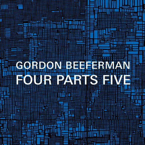 the album cover for Beeferman / Hess / Nilsson / Ilgenfritz / Gold - Four Parts Five