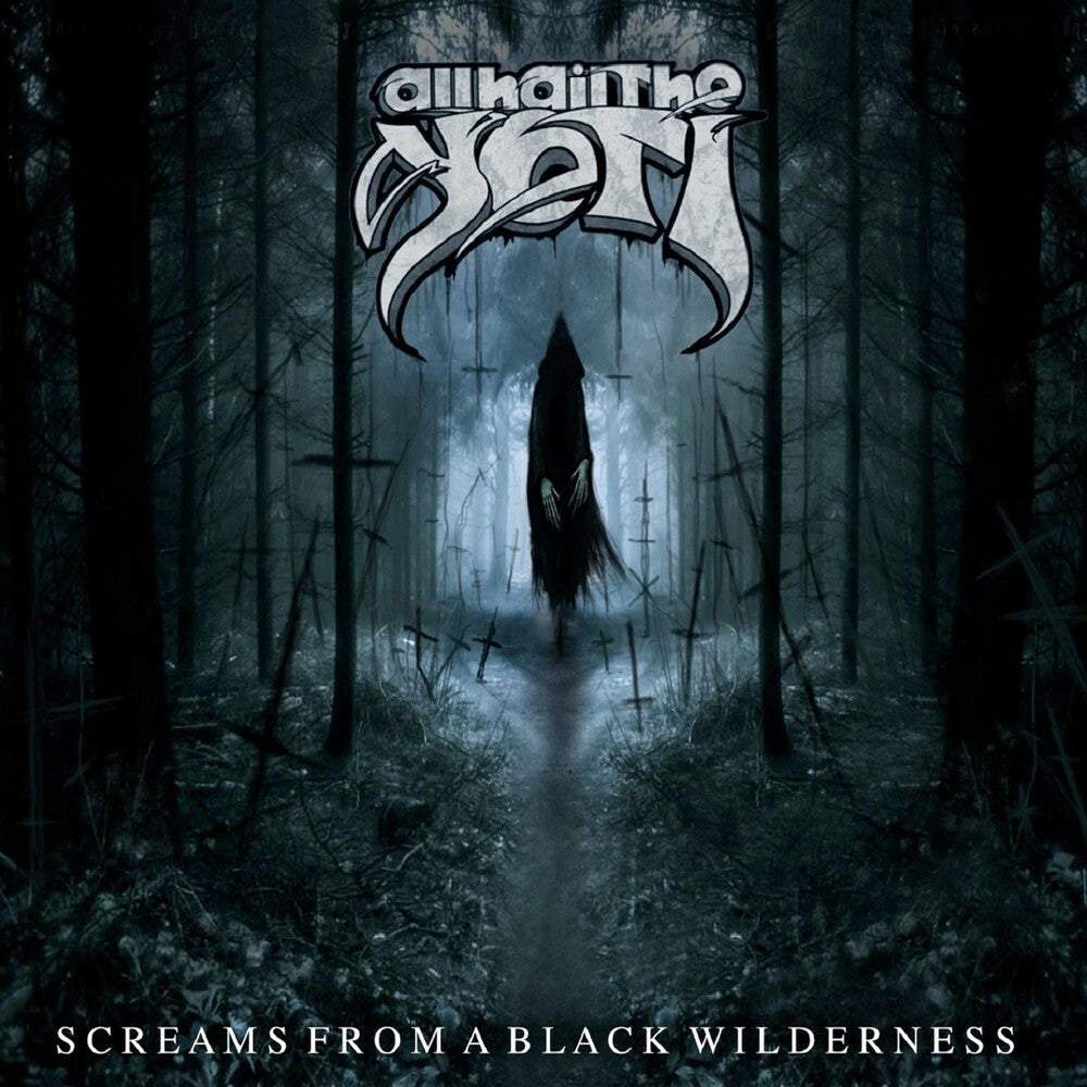 the album cover for All Hail The Yeti - Screams from a Black Wilderness