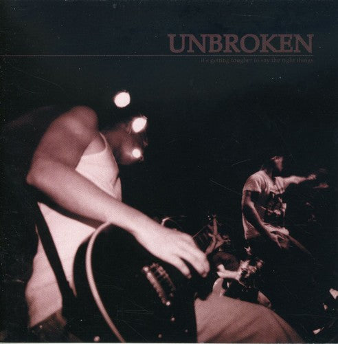Unbroken - It's Getting Tougher To Say The Right Things - Music CD