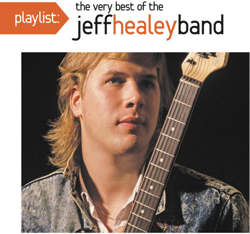 the album cover for Jeff Healey - Playlist: The Very Best of the Jeff Healey Band