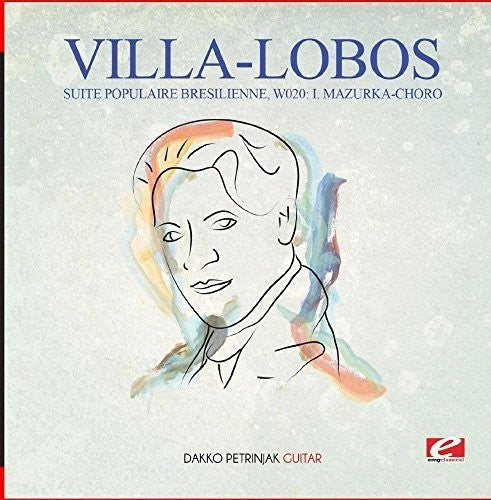 the album cover for Dakko Petrinjak - Villa-Lobos: Suite Populaire Bresilienne, W020: I. Mazurka-Choro