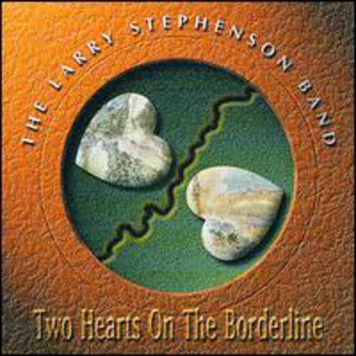 Stephenson,larry - Two Hearts On A Borderline - Music CD
