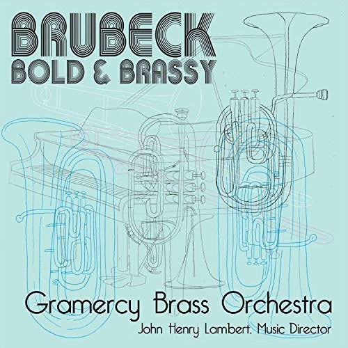 Brubeck / Gramercy Brass Orchestra - Bold & Brassy - Music CD