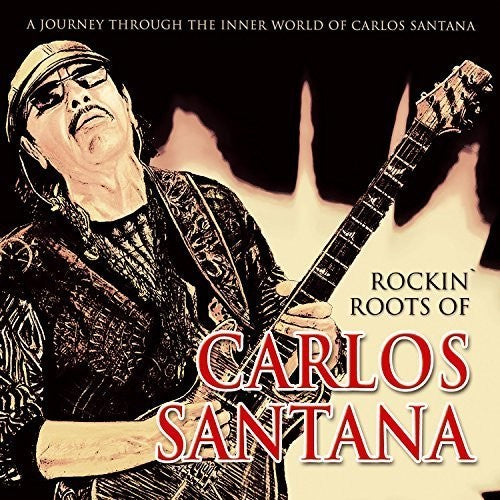 the album cover for Carlos Santana - Rockin' Roots of