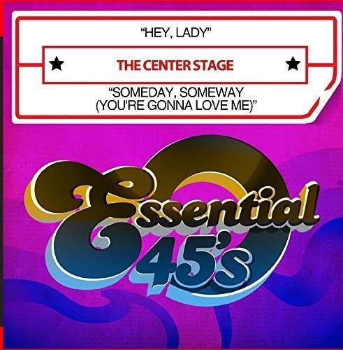 the album cover for The Center Stage - Hey, Lady / Someday, Someway (You're Gonna Love Me) [Digital 45]