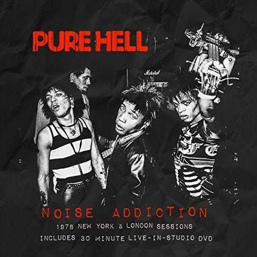 Pure Hell - Noise Addiction: 1978 New York & London Sessions - Music CD