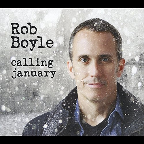 the album cover for Rob Boyle - Calling January