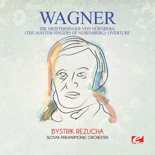 the album cover for Slovak Philharmonic Orchestra - Wagner: Die Meistersinger Von N&uuml;rnberg (The Master-Singers Of Nuremberg): Overture [Digitally Remastered]