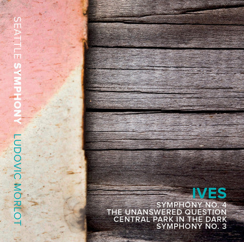 the album cover for Ives / Seattle Symphony / Morlot - Ives: Symphony No. 3 & 4 - The Unanswered Question - Central Parkin the Dark