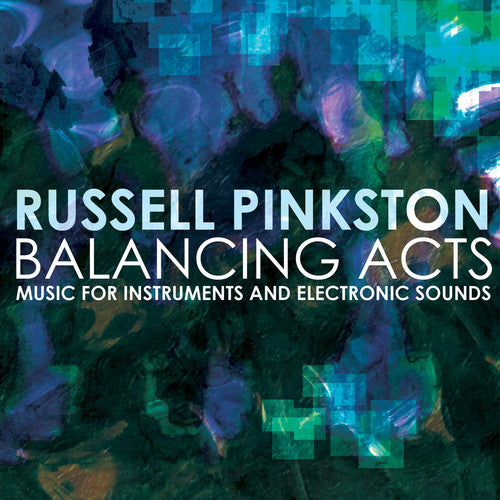 Pinkston / Pinkston / Texas Qua-tro / Tsang / Vale - Balancing Acts - Music For Instruments & Electroni - Music CD