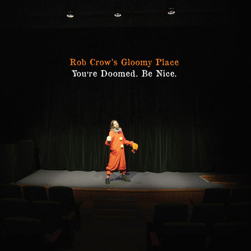 Rob Crow's Gloomy Place - You're Doomed. Be Nice. Vinyl Record