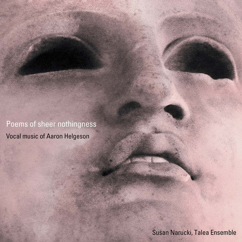Helgeson / Narucki / Baker - Aaron Helgeson: Poems Of Sheer Nothingness - Music CD