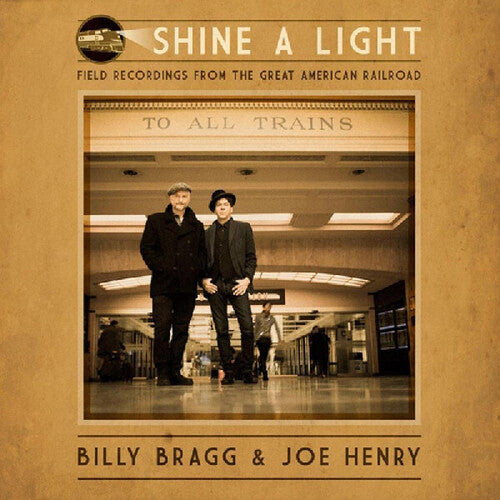 Bragg,billy / Henry,joe - Shine A Light: Field Recordings The Great American - Music CD