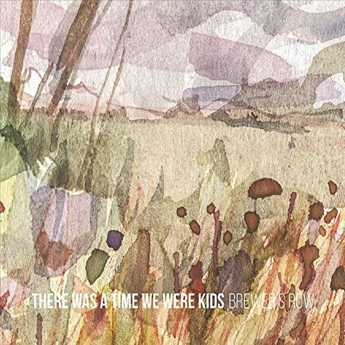 Brewer's Row - There Was A Time We Were Kids - Music CD